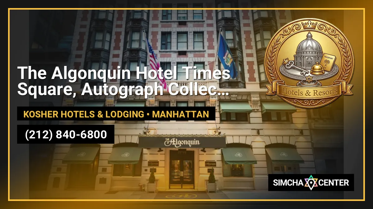 The Algonquin Hotel Times Square, Autograph Collection — Kosher Hotels & Lodging