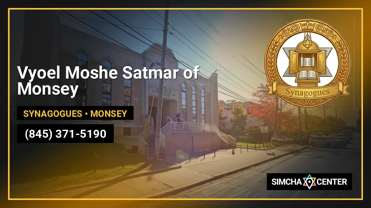 Vyoel Moshe Satmar of Monsey — Synagogues