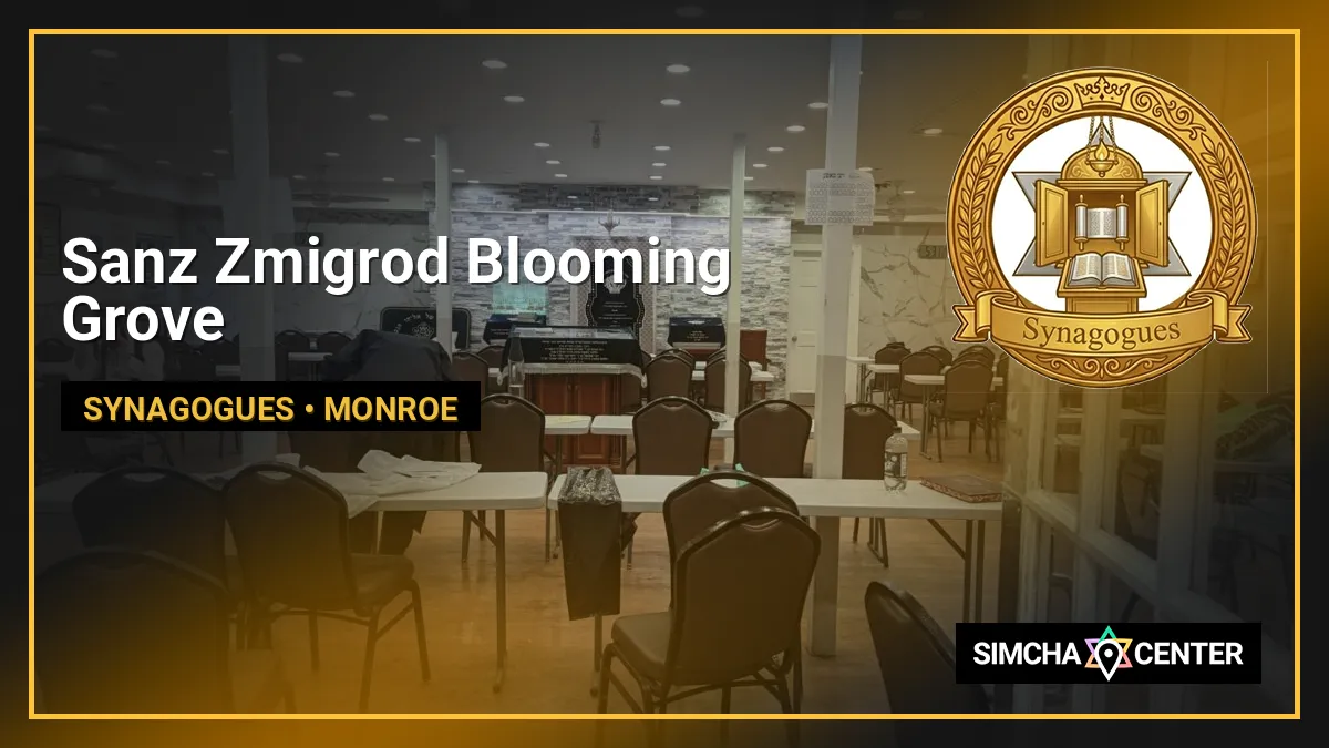 Sanz Zmigrod Blooming Grove — Synagogues