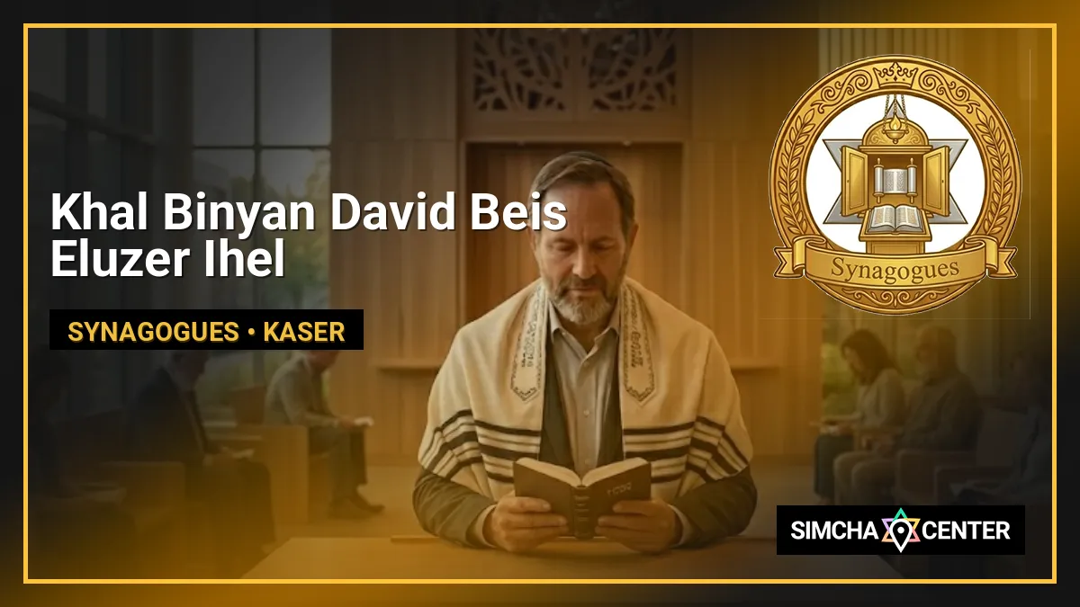 Khal Binyan David Beis Eluzer Ihel — Synagogues
