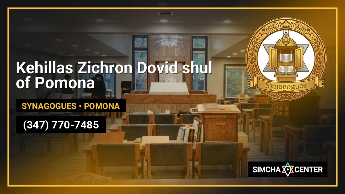 Kehillas Zichron Dovid shul of Pomona — Synagogues