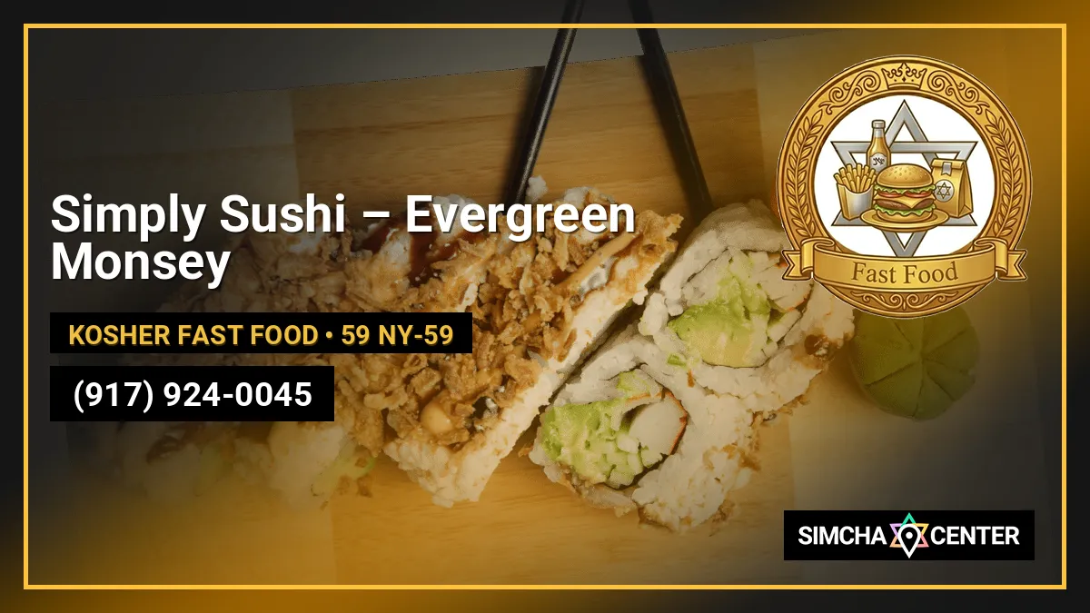 Simply Sushi – Evergreen Monsey — Kosher Fast Food