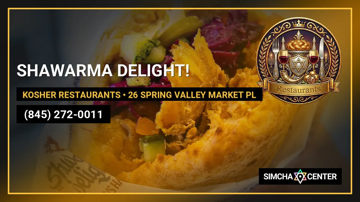 SHAWARMA DELIGHT! — Kosher Restaurants