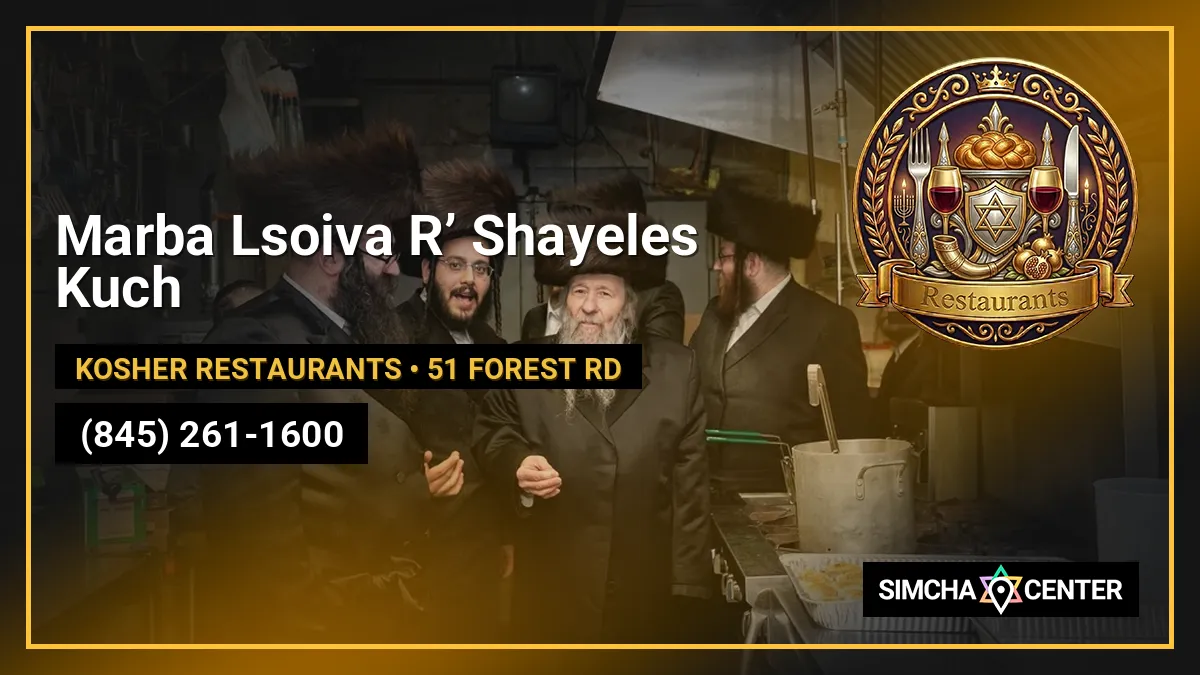 Marba Lsoiva R’ Shayeles Kuch — Kosher Restaurants
