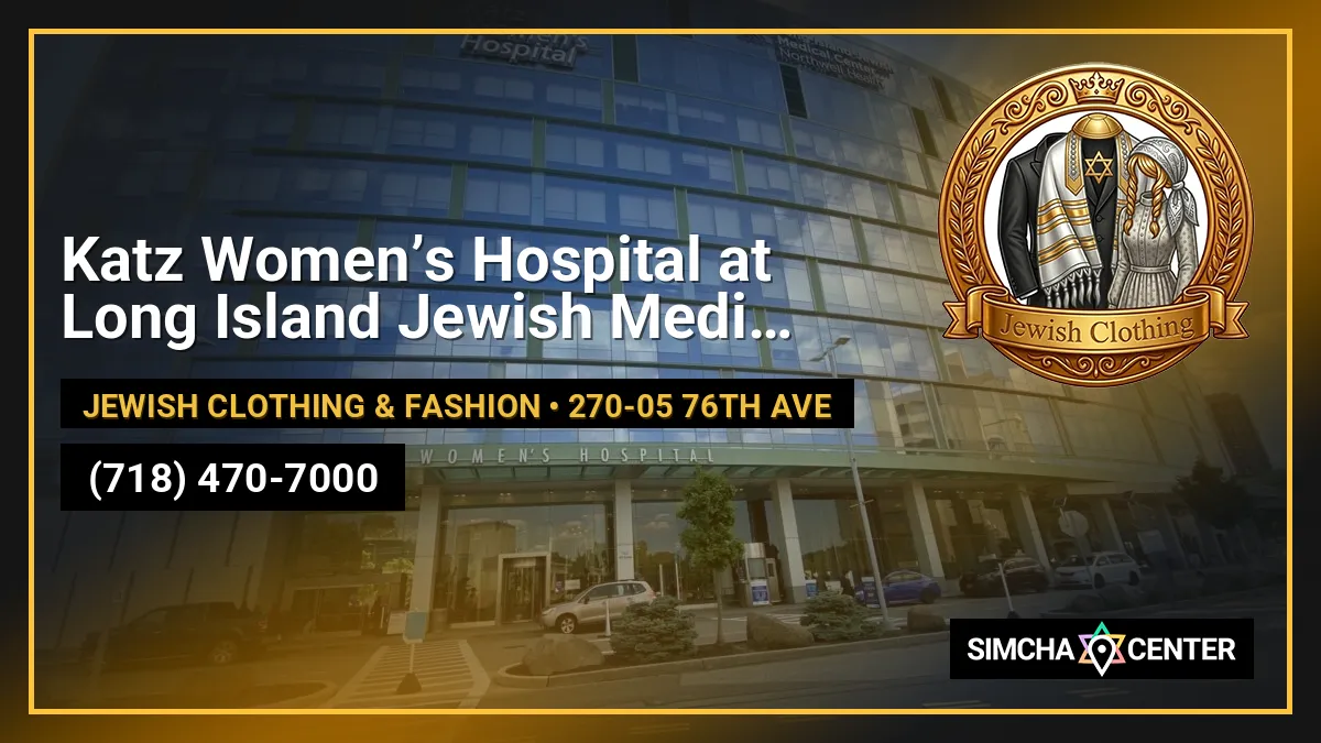 Katz Women’s Hospital at Long Island Jewish Medical Center — Jewish Clothing & Fashion