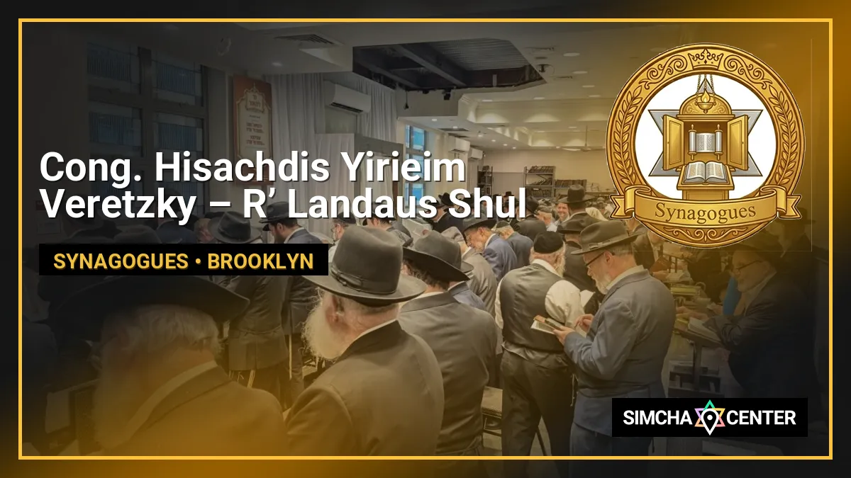Cong. Hisachdis Yirieim Veretzky – R’ Landaus Shul — Synagogues