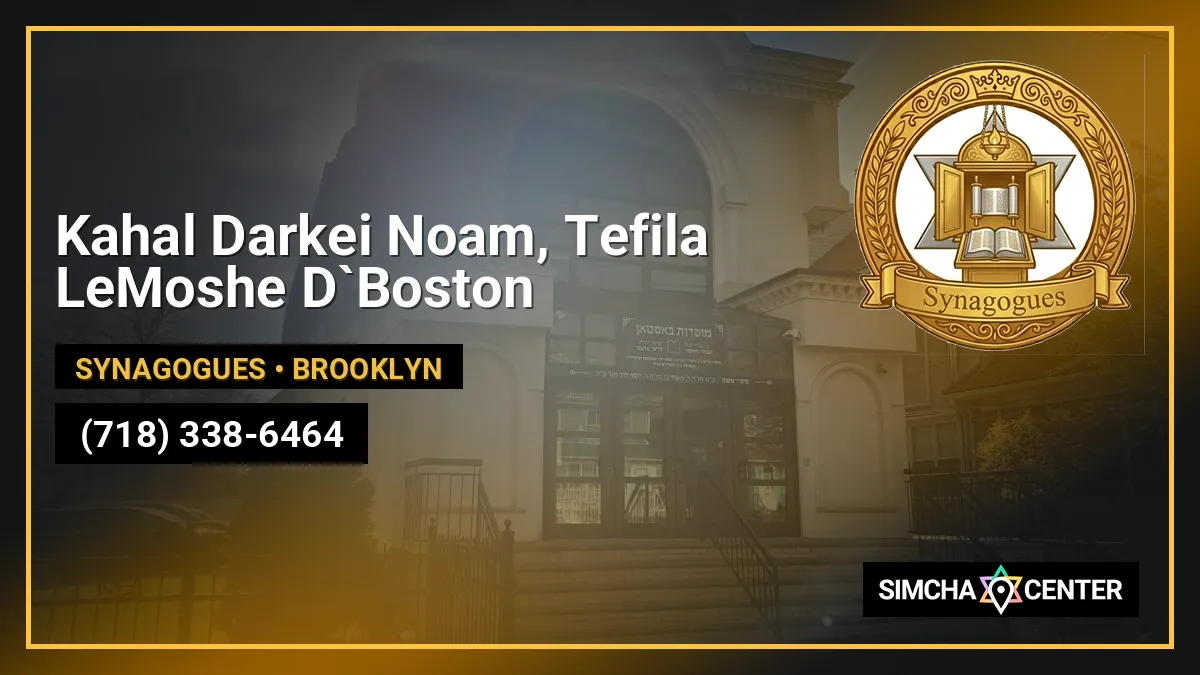 Kahal Darkei Noam, Tefila LeMoshe D`Boston — Synagogues