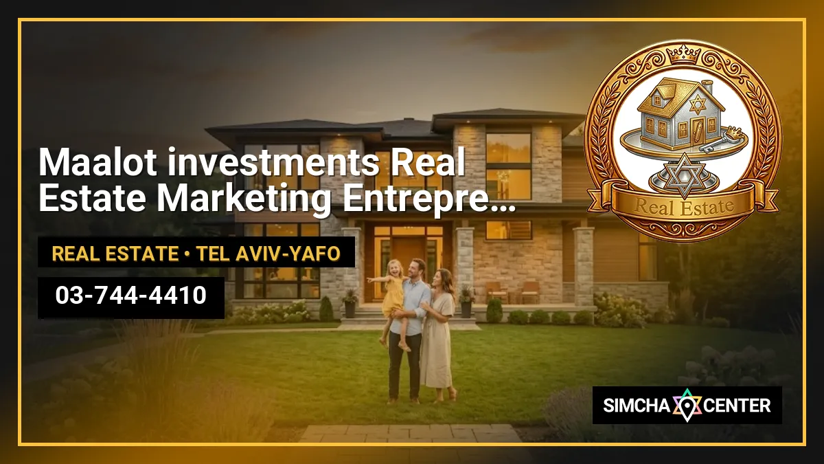 Maalot investments Real Estate Marketing Entrepreneurship — Real Estate