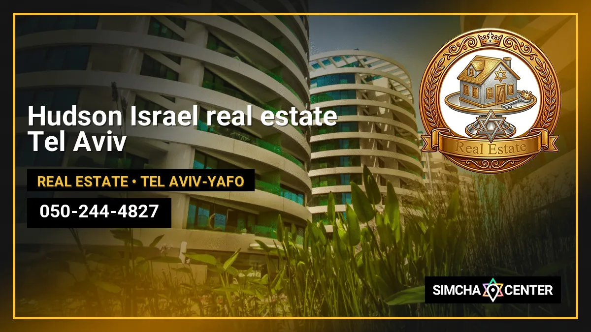 Hudson Israel real estate Tel Aviv — Real Estate