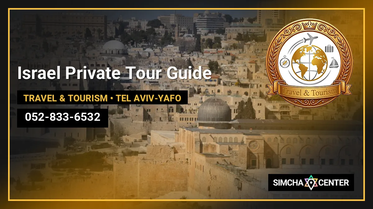 Israel Private Tour Guide — Travel & Tourism